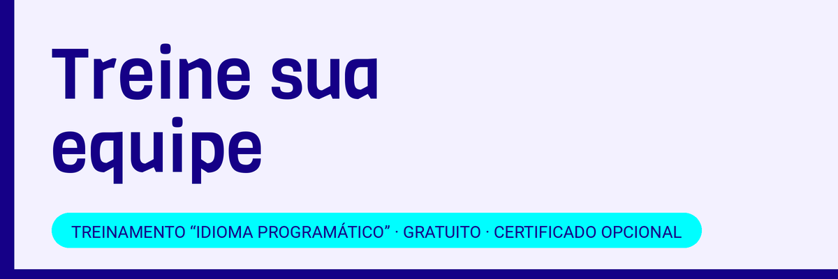 Treine sua equipe: treinamento Idioma Programático, gratuito, com certificado opcional